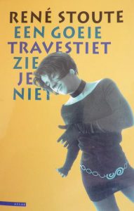 boek een goeie travestiet zie je niet auteur rene stoute